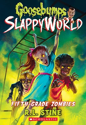 Fifth-Grade Zombies (Goosebumps SlappyWorld #14) (Paperback)