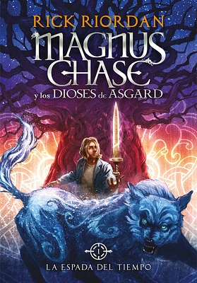 La espada del tiempo / The Sword of Summer (Serie Magnus Chase y los Dioses de Asgard /  Magnus Chase and the Gods of Asgard Series #1) (Hardcover)