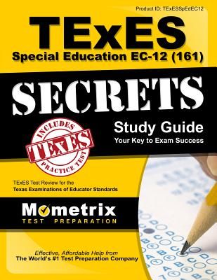 TExES Special Education Ec-12 (161) Secrets Study Guide: TExES Test Review for the Texas Examinations of Educator Standards