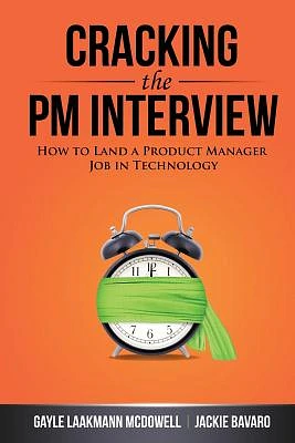 Cracking the PM Interview: How to Land a Product Manager Job in Technology (Paperback)