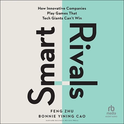 Smart Rivals: How Innovative Companies Play Games That Tech Giants Can't Win (Compact Disc)