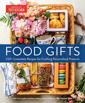 Food Gifts: 150+ Irresistible Recipes for Crafting Personalized Presents (Hardcover)