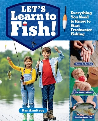 Let's Learn to Fish!: Everything You Need to Know to Start Freshwater Fishing (Paperback)