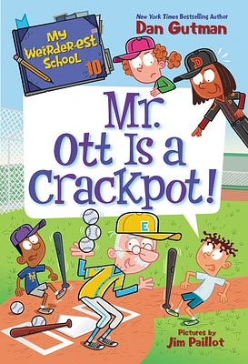 My Weirder-est School #10: Mr. Ott Is a Crackpot! (Paperback)