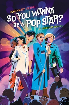 So You Wanna Be A Pop Star?: A Choices Novel (Hardcover)