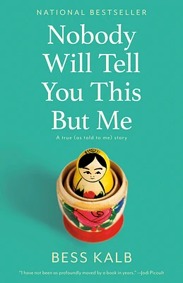 Nobody Will Tell You This But Me: A True (As Told to Me) Story (Paperback)