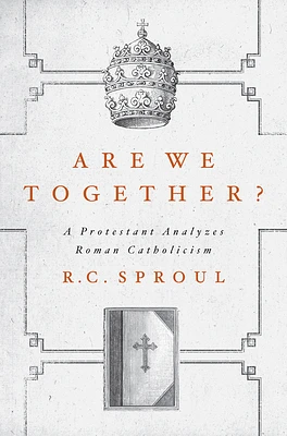 Are We Together?: A Protestant Analyzes Roman Catholicism (Hardcover)