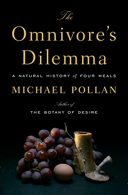 The Omnivore's Dilemma: A Natural History of Four Meals (Hardcover)