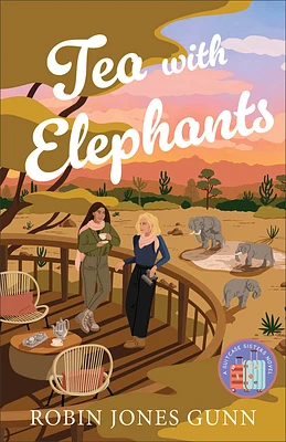 Tea with Elephants: A Suitcase Sisters Novel (Paperback)