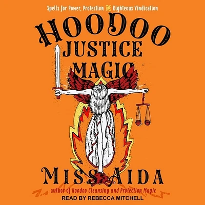 Hoodoo Justice Magic: Spells for Power