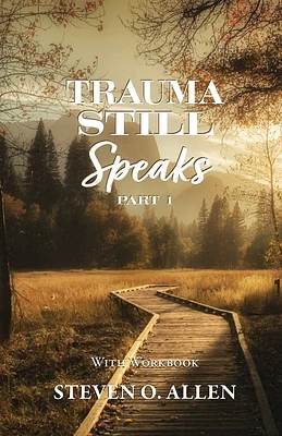 Trauma Still Speaks, Pt. 1 (With Workbook) (Paperback)