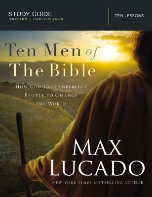 Ten Men of the Bible: How God Used Imperfect People to Change the World (Paperback)