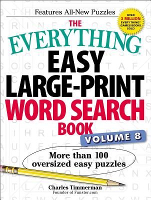 The Everything Easy Large-Print Word Search Book, Volume 8: More Than 100 Oversized Easy Puzzles (Everything® Series #8) (Paperback)