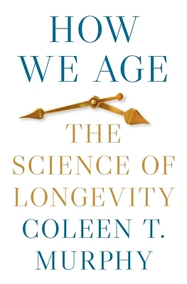 How We Age: The Science of Longevity (Paperback)