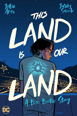 This Land Is Our Land: A Blue Beetle Story (Paperback)