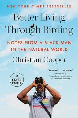 Better Living Through Birding: Notes from a Black Man in the Natural World (Large Print / Paperback)