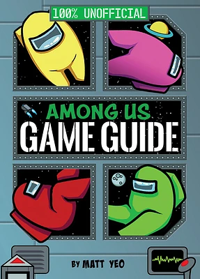 Among Us: 100% Unofficial Game Guide (Hardcover)