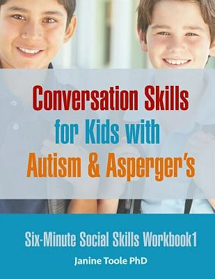 Six-Minute Social Skills Workbook 1: Conversation Skills for Kids with Autism & Asperger's (Paperback)