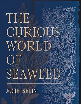 The Curious World of Seaweed (Hardcover)