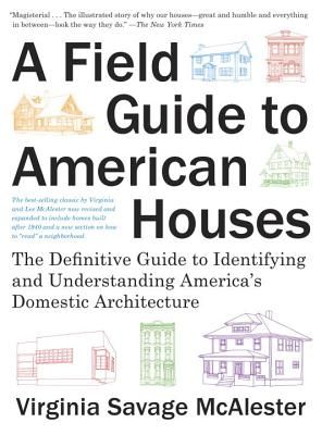 A Field Guide to American Houses (Revised): The Definitive Guide to Identifying and Understanding America's Domestic Architecture (Paperback)