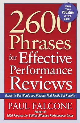 2600 Phrases for Effective Performance Reviews: Ready-To-Use Words and Phrases That Really Get Results (Paperback)