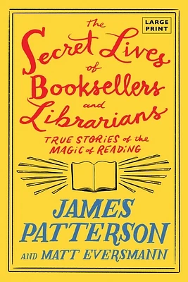 The Secret Lives of Booksellers and Librarians: Their stories are better than the bestsellers (Heroes Among Us #4) (Large Print / Paperback)