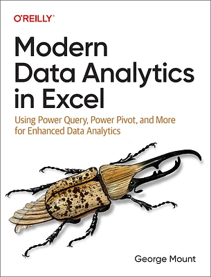 Modern Data Analytics in Excel: Using Power Query, Power Pivot, and More for Enhanced Data Analytics (Paperback)