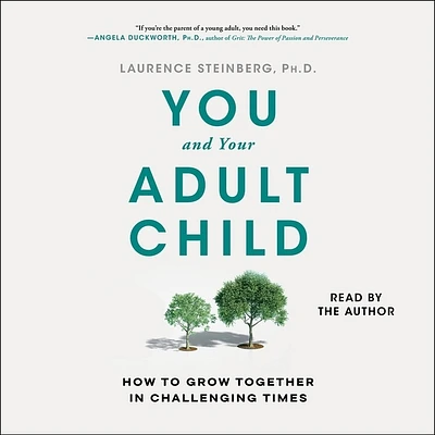 You and Your Adult Child: How to Grow Together in Challenging Times (Compact Disc)