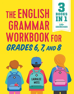 The English Grammar Workbook for Grades 6, 7, and 8: 125+ Simple Exercises to Improve Grammar, Punctuation, and Word Usage (English Grammar Workbooks) (Paperback)