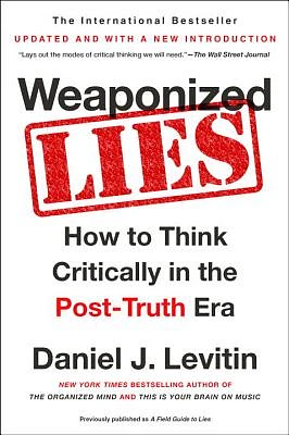 Weaponized Lies: How to Think Critically in the Post-Truth Era (Paperback)