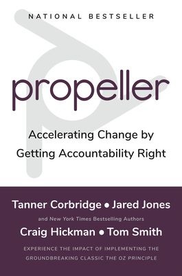 The Oz Principle - Next Generation: Taking Accountability for Key Results, C-Suite to Frontline