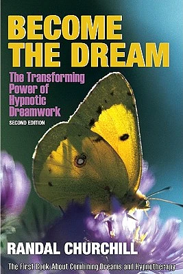 Become the Dream: Trasnforming Power of Hypnotic Dreamwork, Second Edition (Hardcover)