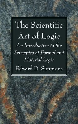 The Scientific Art of Logic: An Introduction to the Principles of Formal and Material Logic