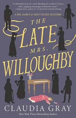 The Late Mrs. Willoughby: A Novel (MR. DARCY & MISS TILNEY MYSTERY #2) (Paperback)