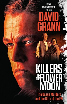 Killers of the Flower Moon (Movie Tie-in Edition): The Osage Murders and the Birth of the FBI (Paperback)