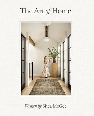 The Art of Home: A Designer Guide to Creating an Elevated Yet Approachable Home (Hardcover)