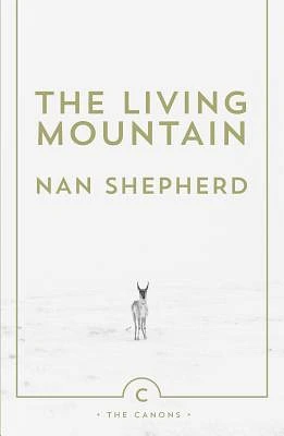 The Living Mountain: A Celebration of the Cairngorm Mountains of Scotland (Canons #6) (Paperback)