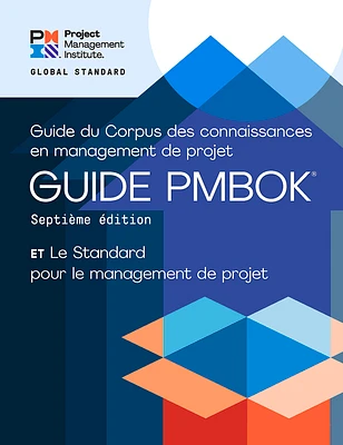 A Guide to the Project Management Body of Knowledge (PMBOK® Guide) – Seventh Edition and The Standard for Project Management (FRENCH) (Paperback)