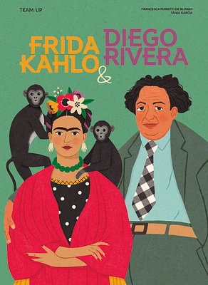 Team Up: Frida Kahlo & Diego Rivera (Hardcover)