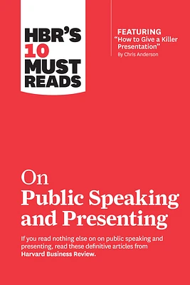 Hbr's 10 Must Reads on Public Speaking and Presenting (with Featured Article How to Give a Killer Presentation by Chris Anderson) (Paperback)