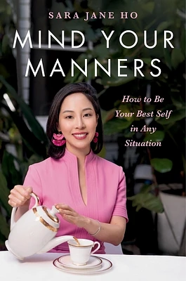 Mind Your Manners: How to Be Your Best Self in Any Situation (Hardcover)