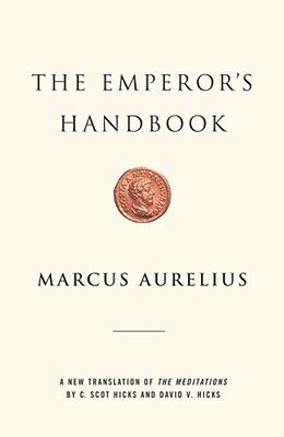 The Emperor's Handbook: A New Translation of the Meditations