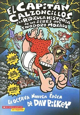 El Capitán Calzoncillos y la ridícula historia de los seres del inodoro morado (Captain Underpants #8) (Paperback)