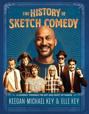 The History of Sketch Comedy: A Journey through the Art and Craft of Humor (Hardcover)