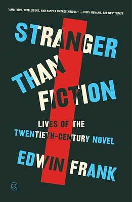 Stranger Than Fiction: Lives of the Twentieth-Century Novel (Paperback)