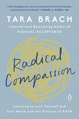 Radical Compassion: Learning to Love Yourself and Your World with the Practice of RAIN (Paperback)