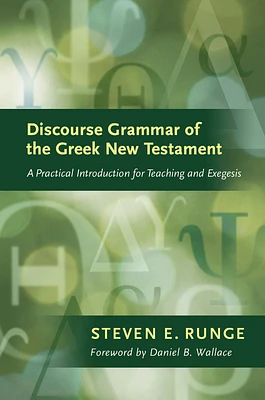 Discourse Grammar of the Greek New Testament: A Practical Introduction for Teaching and Exegesis (Lexham Bible Reference) (Hardcover)