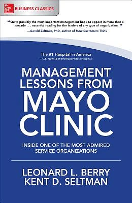 Management Lessons from Mayo Clinic: Inside One of the World's Most Admired Service Organizations (Paperback)