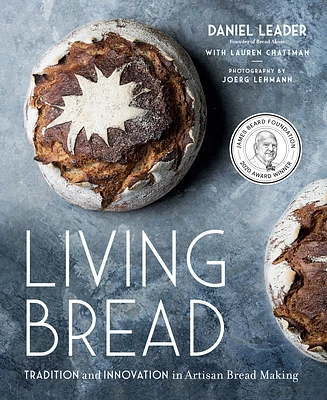 Living Bread: Tradition and Innovation in Artisan Bread Making: A Baking Book (Hardcover)