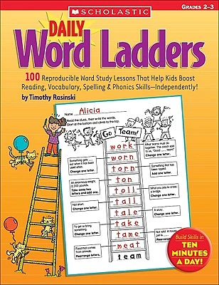 Daily Word Ladders: Grades 2–3: 100 Reproducible Word Study Lessons That Help Kids Boost Reading, Vocabulary, Spelling & Phonics Skills—Independently! (Paperback)